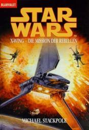 Cover von Star Wars. X-Wing. Die Mission der Rebellen.