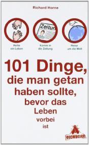 Cover von 101 Dinge, die man getan haben sollte, bevor das Leben vorbei ist