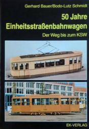 Cover von 50 Jahre Einheitsstraßenbahnwagen. Der Weg bis zum KSW