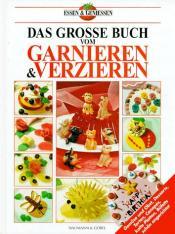 Cover von Das grosse Buch vom Garnieren und Verzieren