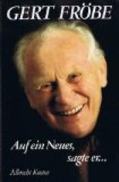 Cover von Auf ein Neues, sagte er .... Und dabei fiel ihm das Alte ein. Geschichten aus meinem Leben