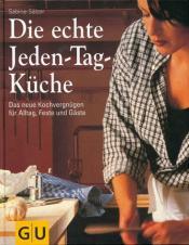 Cover von Die echte Jeden-Tag-Küche