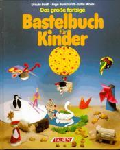 Cover von Das große farbige Bastelbuch für Kinder.