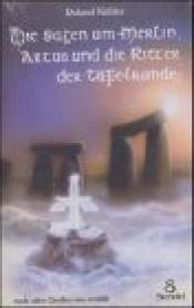 Cover von Die Sagen um Merlin, Artus und die Ritter der Tafelrunde