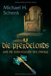 Cover von Die Pferdelords und die Kristallstadt der Zwerge