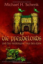 Cover von Die Pferdelords und das verborgene Haus der Elfen