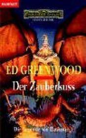 Cover von Die Legende von Elminster 01. Der Zauberkuss. Ein Roman aus den Vergessenen Welten