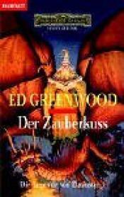 Cover von Die Legende von Elminster 01. Der Zauberkuss. Ein Roman aus den Vergessenen Welten