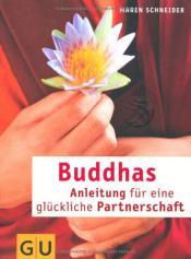 Cover von Buddhas Anleitung für eine glückliche Partnerschaft (GU Textratgeber Partnerschaft &amp;amp; Familie)