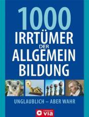 Cover von 1000 Irrtümer der Allgemeinbildung
