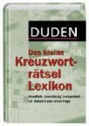 Cover von Duden. Das kleine Kreuzworträtsellexikon. handlich, zuverlässig, kompetent - für daheim und unterwegs