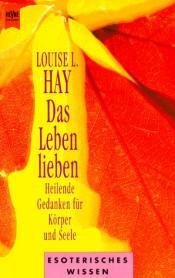 Cover von Das Leben lieben. Heilende Gedanken für Körper und Seele.