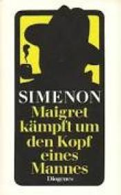 Cover von Maigret kämpft um den Kopf eines Mannes