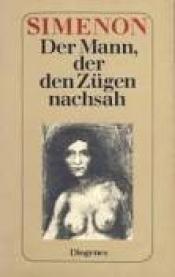 Cover von Der Mann, der den Zügen nachsah