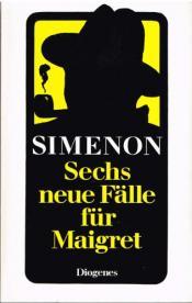 Cover von Sechs neue Fälle für Maigret