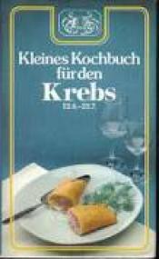 Cover von Kleines Kochbuch für den Krebs