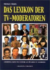 Cover von Das Lexikon der TV-Moderatoren