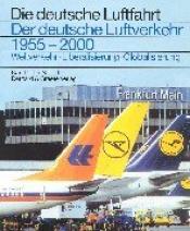 Cover von Der deutsche Luftverkehr 1955 - 2000