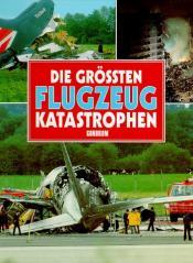 Cover von Die grössten Flugzeugkatastrophen