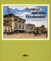Cover von Hannover und seine Eisenbahnen