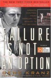 Cover von Failure Is Not an Option: Mission Control from Mercury to Apollo 13 and Beyond
