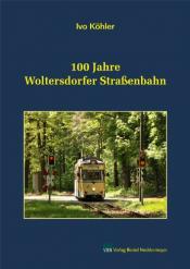Cover von 100 Jahre Wolterdorfer Straßenbahn