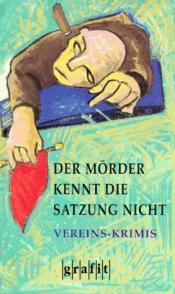 Cover von Der Mörder kennt die Satzung nicht