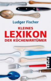 Cover von Kleines Lexikon der Küchenirrtümer