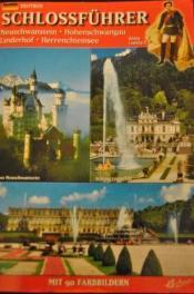 Cover von Schlossführer Neuschwanstein-Hohenschwangau-Linderhof-Herrenchiemsee