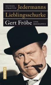 Cover von Jedermanns Lieblingsschurke: Gert Fröbe