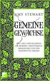Cover von Gemeine Gewächse: Das A bis Z der Pflanzen, die morden, verstümmeln, berauschen und uns anderweitig ärgern