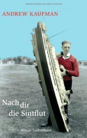 Cover von Nach dir die Sintflut