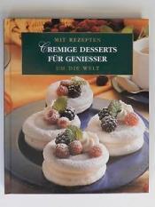 Cover von Mit Rezepten um die Welt -   Cremige Desserts für Geniesser