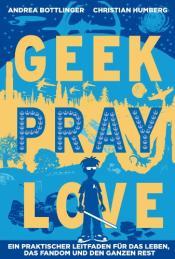 Cover von Geek, Pray, Love