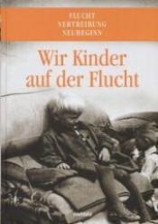 Cover von Wir Kinder auf der Flucht
