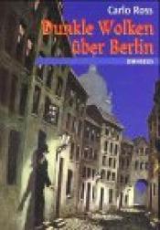 Cover von Carlo Ross, Dunkle Wolken über Berlin