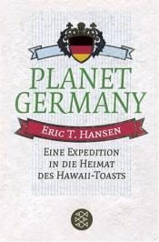 Cover von Planet Germany. Eine Expedition in die Heimat des Hawaii-Toasts