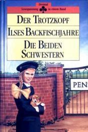 Cover von Der Trotzkopf / Ilses Backfischjahre / Die beiden Schwestern und andere Mädchengeschichten
