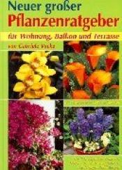 Cover von Neuer großer Pflanzenratgeber für Wohnung, Balkon und Terrasse