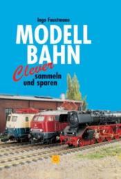 Cover von Modellbahn - clever sammeln und sparen