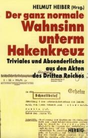 Cover von Der ganz normale Wahnsinn unterm Hakenkreuz