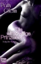 Cover von Die widerwillige Prinzessin