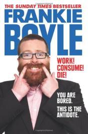 Cover von Work! Consume! Die!