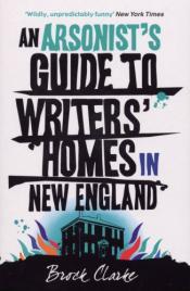 Cover von An Arsonist&amp;#039;s Guide to Writers&amp;#039; Homes in New England