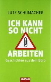 Cover von Ich kann so nicht arbeiten