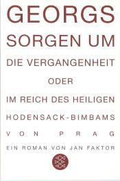 Cover von Georgs Sorgen um die Vergangenheit oder im Reich des heiligen Hodensack-Bimbams von Prag