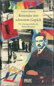 Cover von Reisender mit schwerem Gepäck. Die Lebensgeschichte des Walter Benjamin