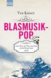 Cover von Blasmusikpop oder Wie die Wissenschaft in die Berge kam