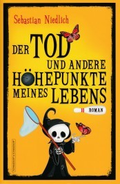 Cover von Der Tod und andere Höhepunkte meines Lebens