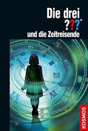 Cover von Die drei ??? und die Zeitreisende